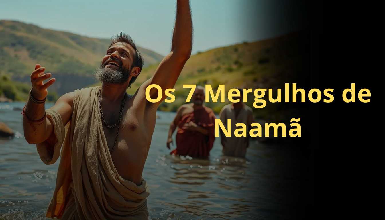 Os 7 Mergulhos de Naamã